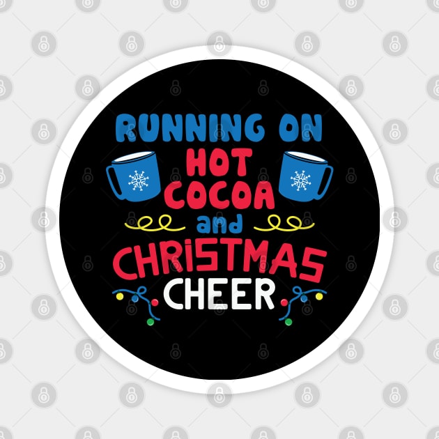 Running on Hot Chocolate AND CHRISTMAS CHEER Magnet by MZeeDesigns